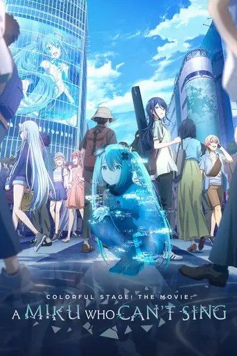 Colorful Stage! The Movie: A Miku Who Can't Sing (2025)
