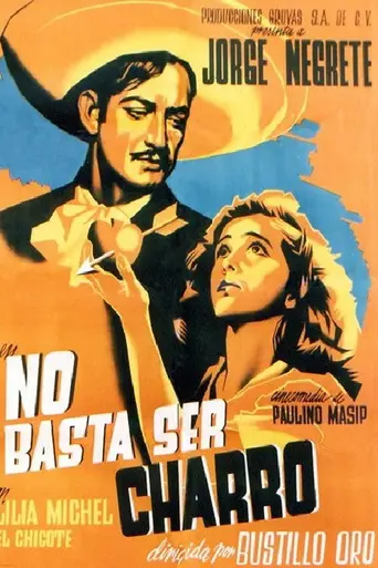 It's Not Enough to Be a Charro (1946)