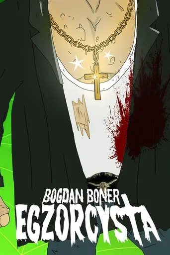 Bogdan Boner: Egzorcysta (2017)
