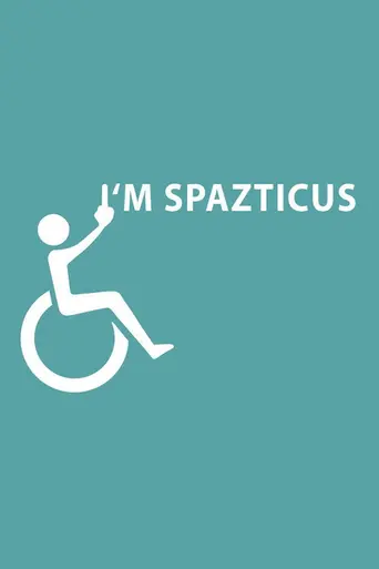I'm Spazticus (2012)