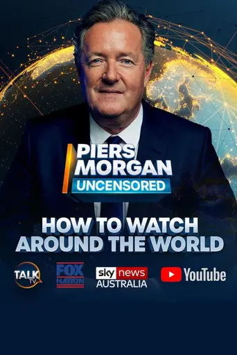 Piers Morgan Uncensored (2022)