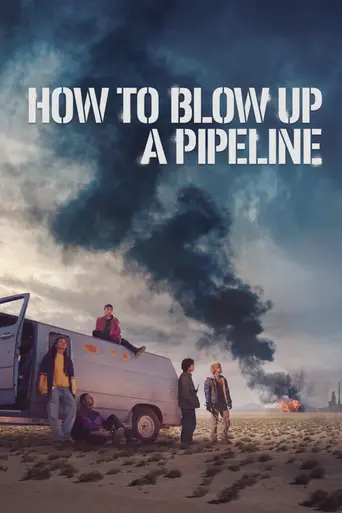 How to Blow Up a Pipeline (2022)