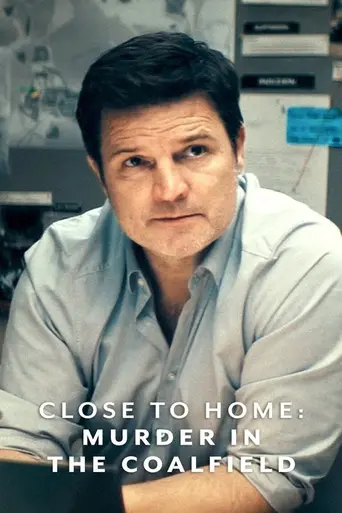 Close to Home: Murder in the Coalfield (2022)