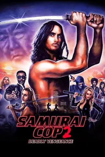 Samurai Cop: Deadly Vengeance (2015)