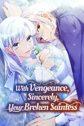 With Vengeance, Sincerely, Your Broken Saintess (2025)