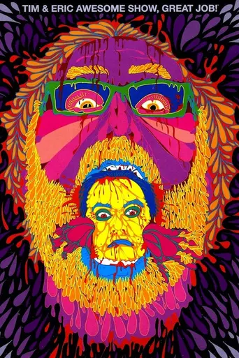 Tim and Eric Awesome Show, Great Job! (2007)