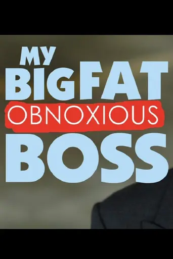 My Big Fat Obnoxious Boss (2004)
