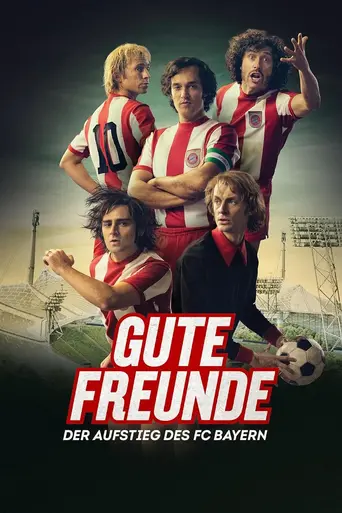 Gute Freunde - Der Aufstieg des FC Bayern (2023)