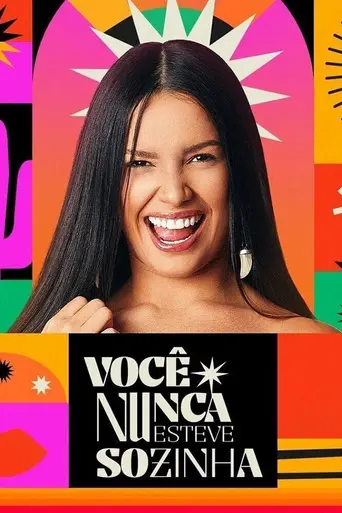 Você Nunca Esteve Sozinha (2021)