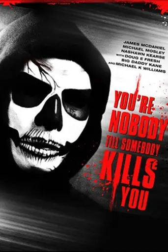 You're Nobody 'til Somebody Kills You (2011)