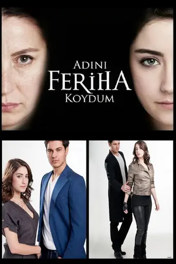 Adını Feriha Koydum (2011)