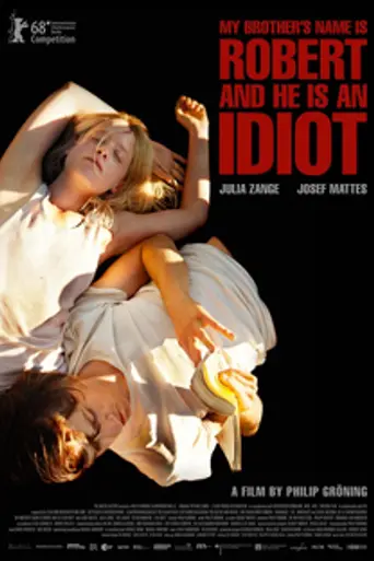 My Brother's Name Is Robert and He Is an Idiot (2018)