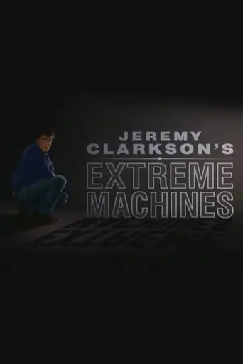Jeremy Clarkson's Extreme Machines (1998)