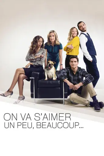 On va s'aimer un peu, beaucoup... (2017)