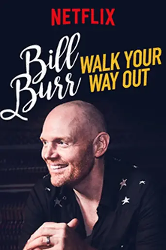Bill Burr: Walk Your Way Out (2017)