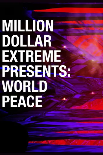 Million Dollar Extreme Presents: World Peace (2016)