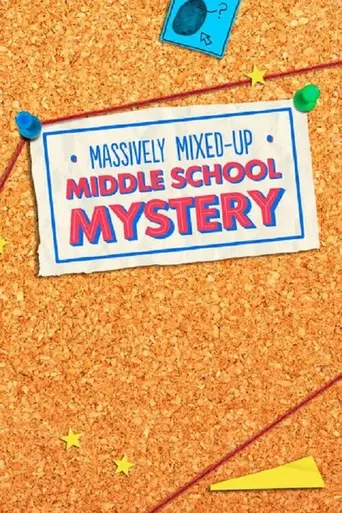 The Massively Mixed-Up Middle School Mystery