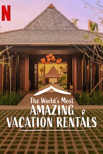 The World's Most Amazing Vacation Rentals (2021)