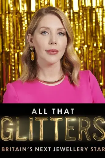 All That Glitters: Britain's Next Jewellery Star (2021)