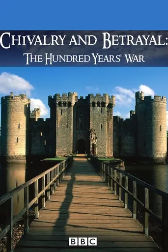 Chivalry and Betrayal: The Hundred Years' War (2013)