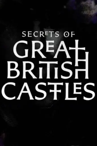 Secrets of Great British Castles (2015)