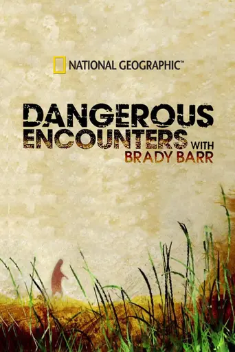 Dangerous Encounters with Brady Barr (2005)