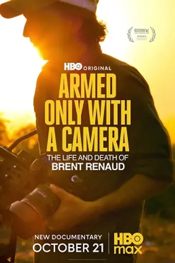 Armed Only with a Camera: The Life and Death of Brent Renaud (2025)