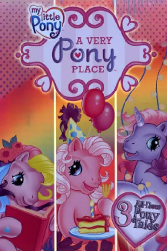 My Little Pony: A Very Pony Place (2007)