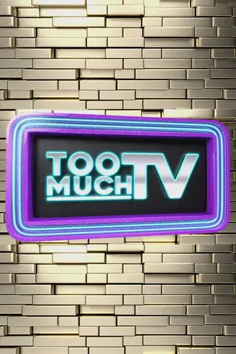 Too Much TV (2016)