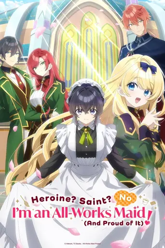 Heroine? Saint? No, I'm an All-Works Maid (and Proud of It)! (2026)