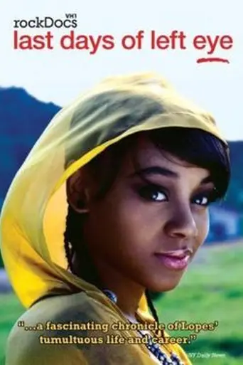 The Last Days of Left Eye (2007)