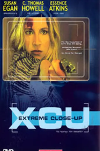 XCU: Extreme Close Up (2001)