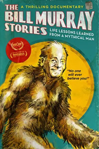 The Bill Murray Stories: Life Lessons Learned from a Mythical Man (2018)