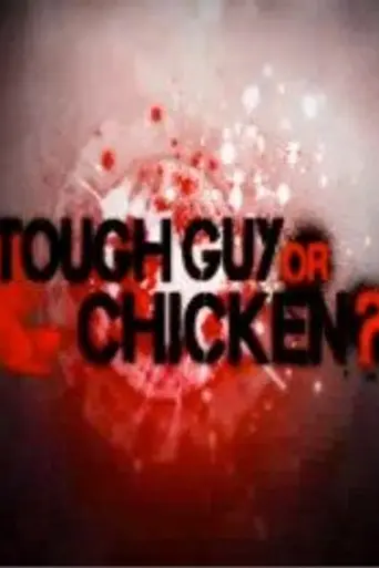 Tough Guy or Chicken? (2009)
