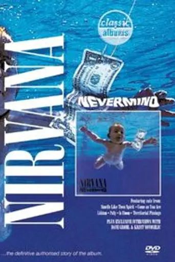 Classic Albums: Nirvana – Nevermind (2005)