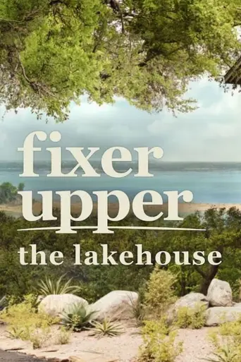 Fixer Upper: The Lakehouse (2024)