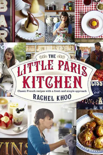 The Little Paris Kitchen: Cooking with Rachel Khoo (2012)