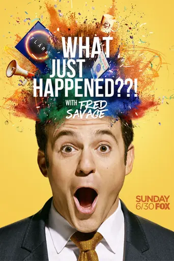 What Just Happened??! with Fred Savage (2019)