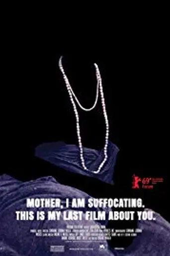 Mother, I Am Suffocating. This Is My Last Film About You (2019)
