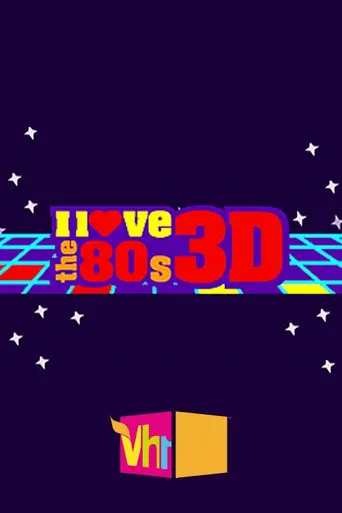 I Love the '80s 3-D (2005)