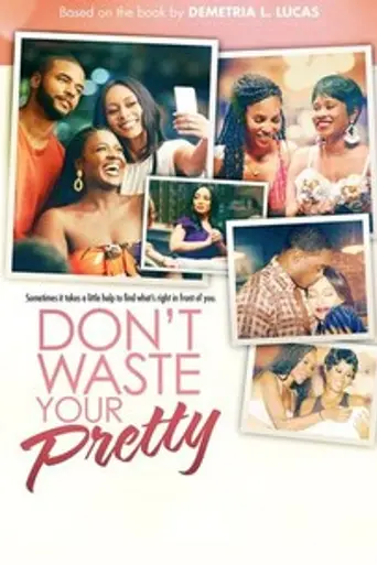 Don't Waste Your Pretty