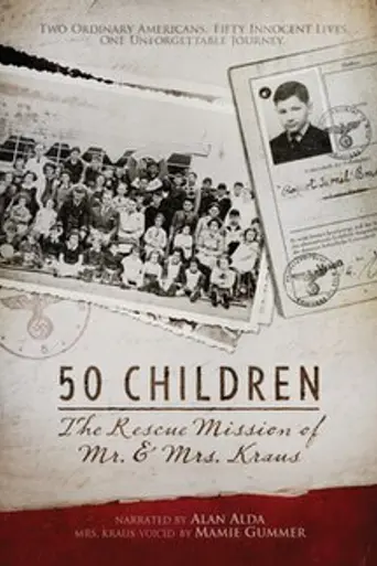 50 Children: The Rescue Mission of Mr. and Mrs. Kraus (2013)