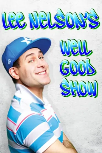 Lee Nelson's Well Good Show (2010)
