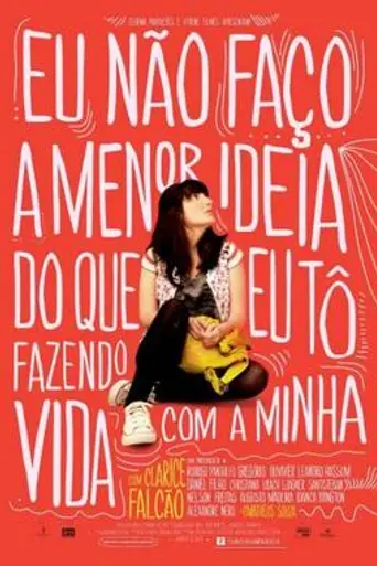 Eu Não Faço a Menor Ideia do que eu Tô Fazendo Com a Minha Vida (2012)