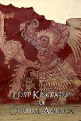 Lost Kingdoms of Central America (2014)