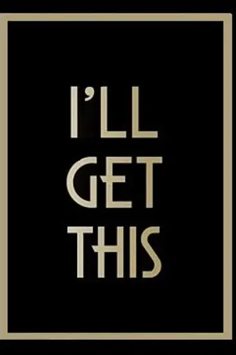 I'll Get This (2018)