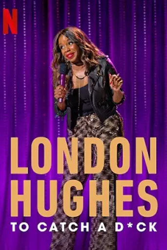London Hughes: To Catch a D*ck