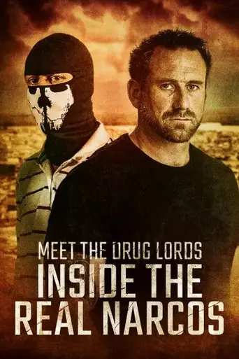 Meet the Drug Lords: Inside the Real Narcos (2018)