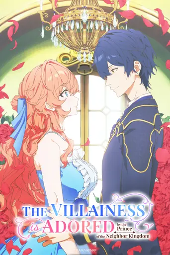 The Villainess Is Adored by the Prince of the Neighbor Kingdom (2026)