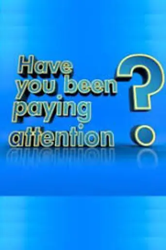 Have You Been Paying Attention? (2019)